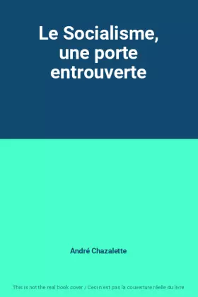 Couverture du produit · Le Socialisme, une porte entrouverte