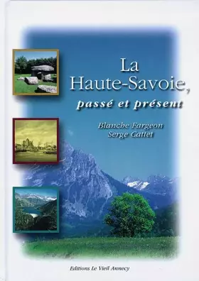 Couverture du produit · LA HAUTE-SAVOIE. Passé et présent