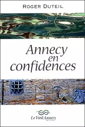 Couverture du produit · Annecy en confidences