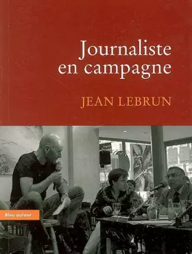Couverture du produit · Journaliste en campagne