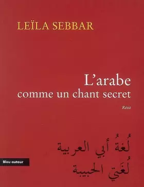 Couverture du produit · L'arabe comme un chant secret