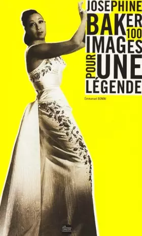 Couverture du produit · Joséphine Baker, cent images pour une légende
