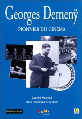 Couverture du produit · Georges Demenÿ : Pionnier du cinéma