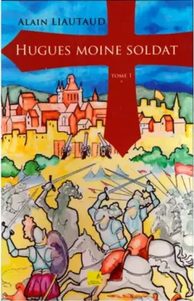 Couverture du produit · Hugues moine soldat tome 1