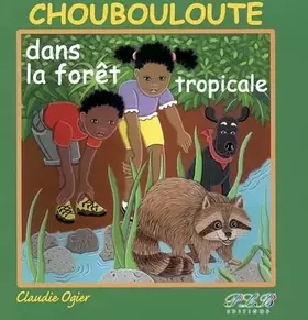 Couverture du produit · Choubouloute Dans la Foret Tropicale