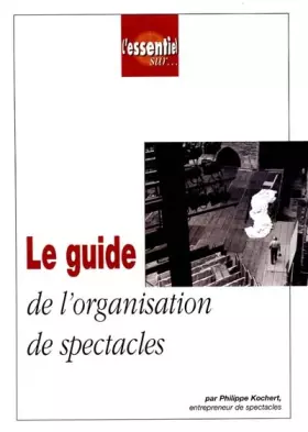 Couverture du produit · Le guide de l'organisation de spectacles