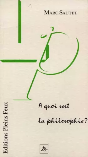Couverture du produit · A quoi sert la philosophie ?