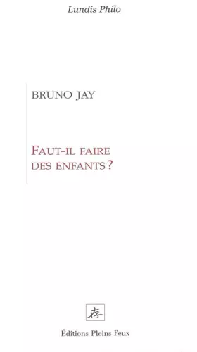 Couverture du produit · Faut-il faire des enfants ?