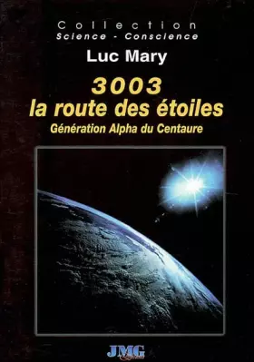Couverture du produit · 3003, la route des étoiles. Génération Alpha du Centaure