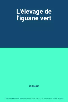 Couverture du produit · L'élevage de l'iguane vert