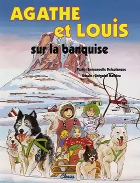 Couverture du produit · Agathe et Louis sur la banquise