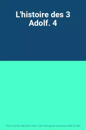 Couverture du produit · L'histoire des 3 Adolf. 4