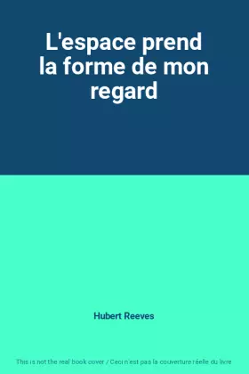 Couverture du produit · L'espace prend la forme de mon regard
