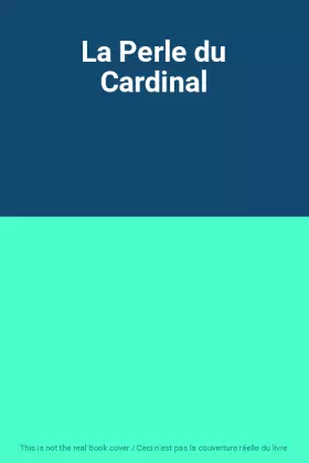 Couverture du produit · La Perle du Cardinal