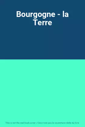 Couverture du produit · Bourgogne - la Terre