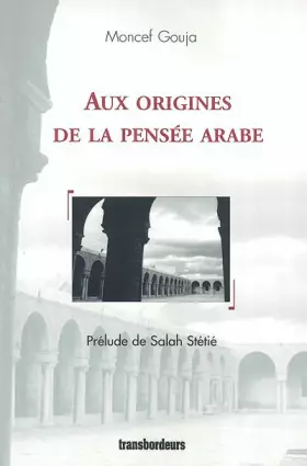Couverture du produit · Aux origines de la pensée arabe