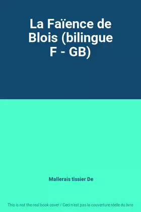 Couverture du produit · La Faïence de Blois (bilingue F - GB)