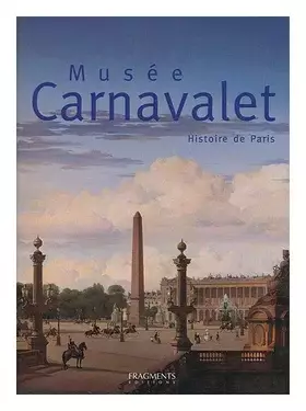 Couverture du produit · Musée Carnavalet : Histoire de Paris