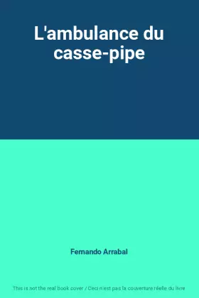 Couverture du produit · L'ambulance du casse-pipe