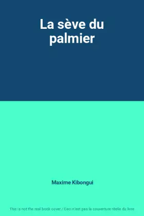 Couverture du produit · La sève du palmier