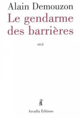 Couverture du produit · Le Gendarme des barrières