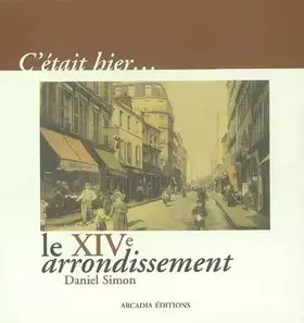 Couverture du produit · C'était hier, le XIV arrondissement