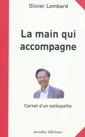 Couverture du produit · La Main qui accompagne: Carnet d'un ostéopathe