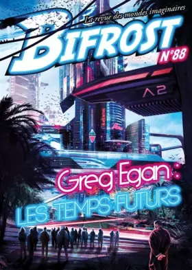 Couverture du produit · Bifrost N° 88: GREG EGAN : LES TEMPS FUTURS