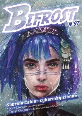 Couverture du produit · Bifrost N°97: SABRINA CALVO : CYBERMAGICIENNE