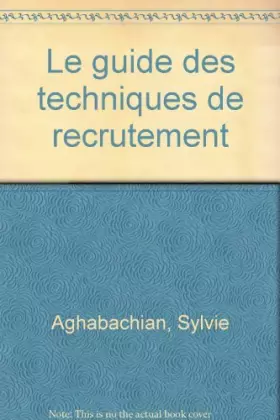 Couverture du produit · Le guide des techniques de recrutement