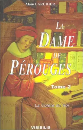 Couverture du produit · La Dame de Pérouges, tome 2 : La colère du roi