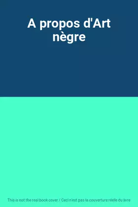 Couverture du produit · A propos d'Art nègre
