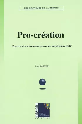 Couverture du produit · Pro-création : Pour rendre votre management de projet plus créatif