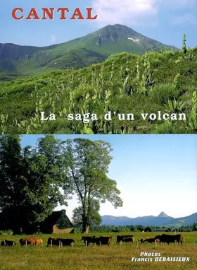 Couverture du produit · Cantal. La saga d'un volcan
