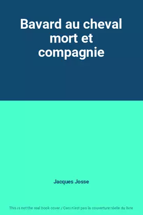 Couverture du produit · Bavard au cheval mort et compagnie