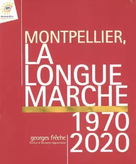 Couverture du produit · Montpellier, la longue marche 1970-2020