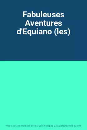 Couverture du produit · Fabuleuses Aventures d'Equiano (les)
