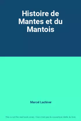 Couverture du produit · Histoire de Mantes et du Mantois