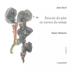 Couverture du produit · Portrait du père en travers du temps