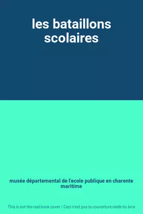 Couverture du produit · les bataillons scolaires