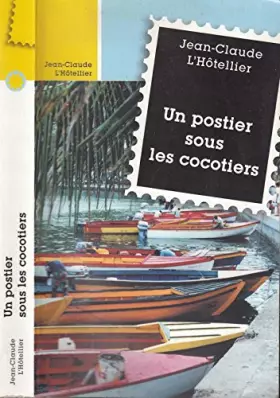 Couverture du produit · Un postier sous les cocotiers.