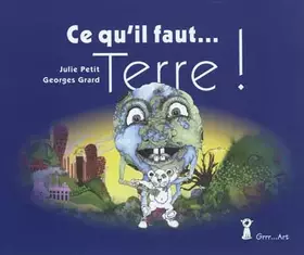 Couverture du produit · Ce qu'il faut... Terre !