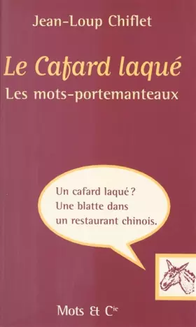 Couverture du produit · Le cafard laqué : les mots-portemanteaux
