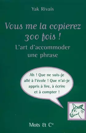 Couverture du produit · Vous me la copierez 300 fois