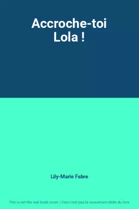 Couverture du produit · Accroche-toi Lola !