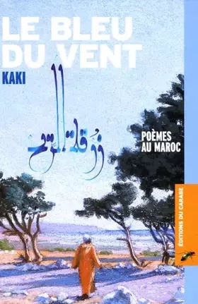 Couverture du produit · Le bleu du vent: Poèmes au Maroc