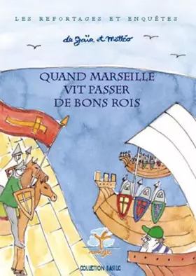 Couverture du produit · Quand Marseille vit passer de bons rois