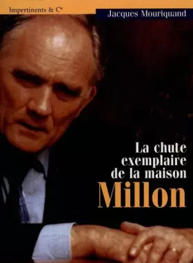 Couverture du produit · La chute exemplaire de la maison Millon