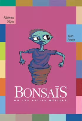 Couverture du produit · Bonsaïs. : Ou les petits métiers