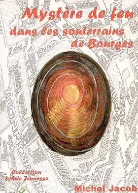 Couverture du produit · Mystère de feu...: Dans les souterrains de Bourges